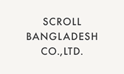 SCROLL BANGLADESH CO.,LTD.